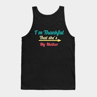 I'm Thankful That She's My Mother, vintage Tank Top